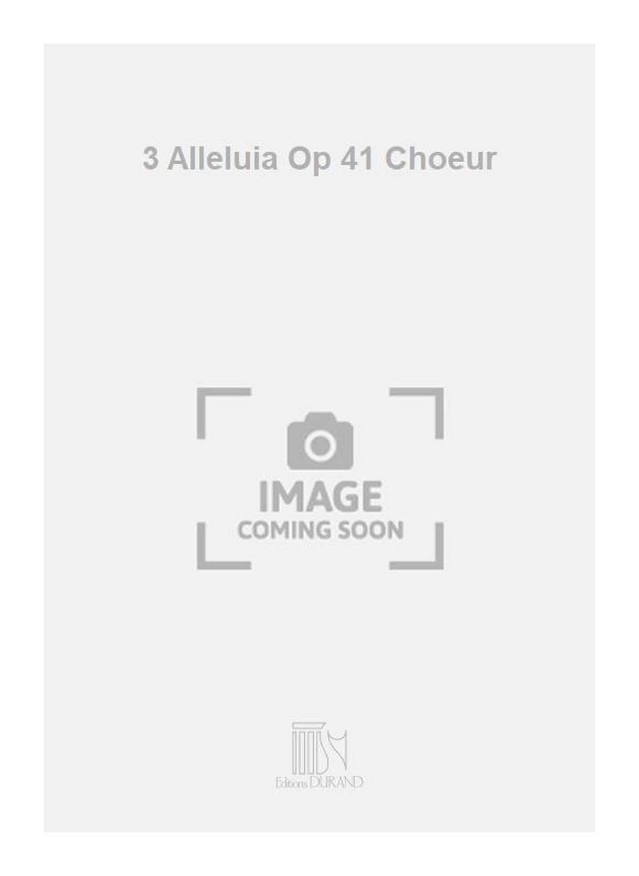 3 Alleluia Op 41 Choeur  